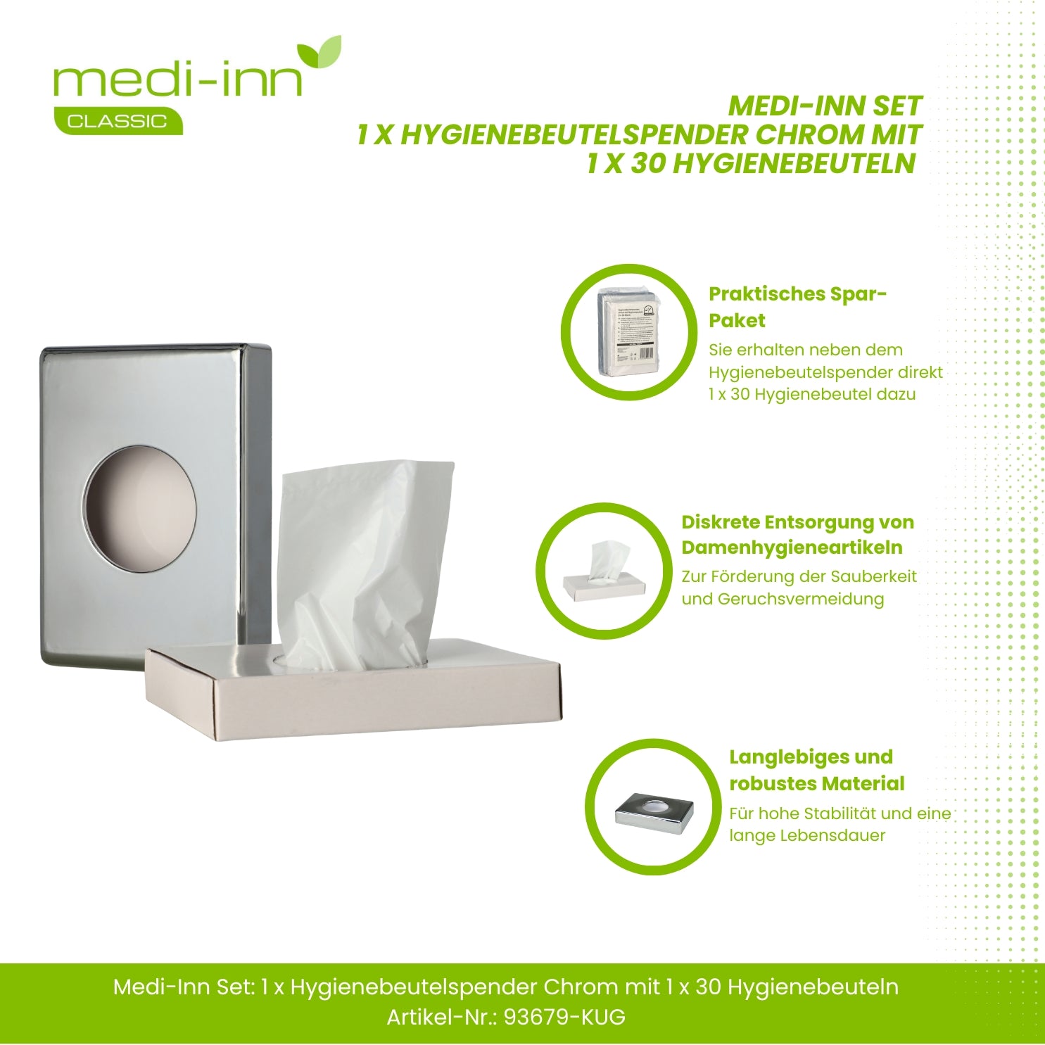 Hygienebeutelspender aus hochwertigem Chrom, der elegant im Bad oder WC Platz findet. Der Spender hat eine moderne, glänzende Oberfläche und eine praktische Klappe, die die hygienischen Beutel leicht entnehmen lässt. Unterhalb des Spenders sind 30 Hygienebeutel im Lieferumfang enthalten, die sicher und diskret aufbewahrt werden. Der Anwendungsbereich ist vielseitig, ideal für öffentliche Einrichtungen, Kliniken oder Privathaushalte.